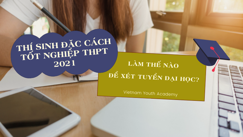 Thí sinh được đặc cách tốt nghiệp THPT xét tuyển Đại học thế nào?