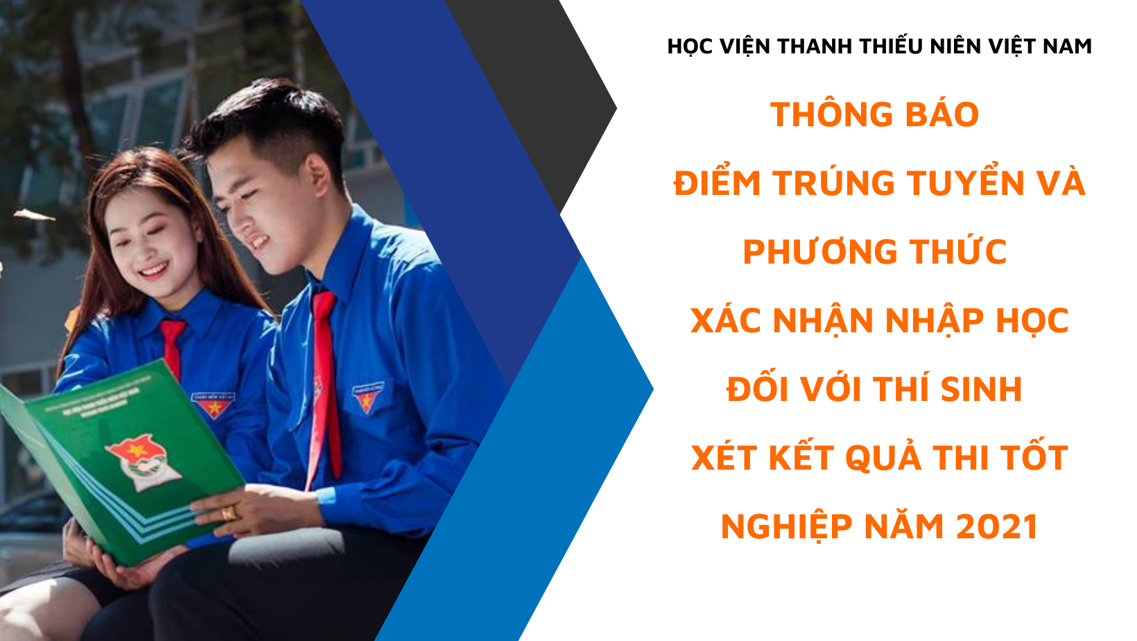 Thông báo điểm trúng tuyển và phương thức xác nhận nhập học đối với thí sinh xét kết quả thi tốt nghiệp năm 2021