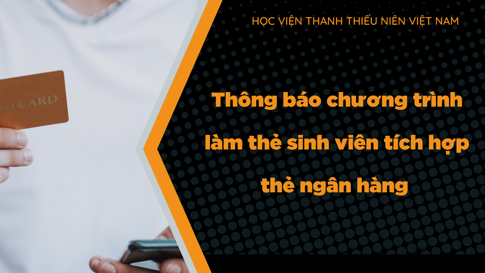 CHƯƠNG TRÌNH MỞ THẺ SINH VIÊN TÍCH HỢP THẺ NGÂN HÀNG