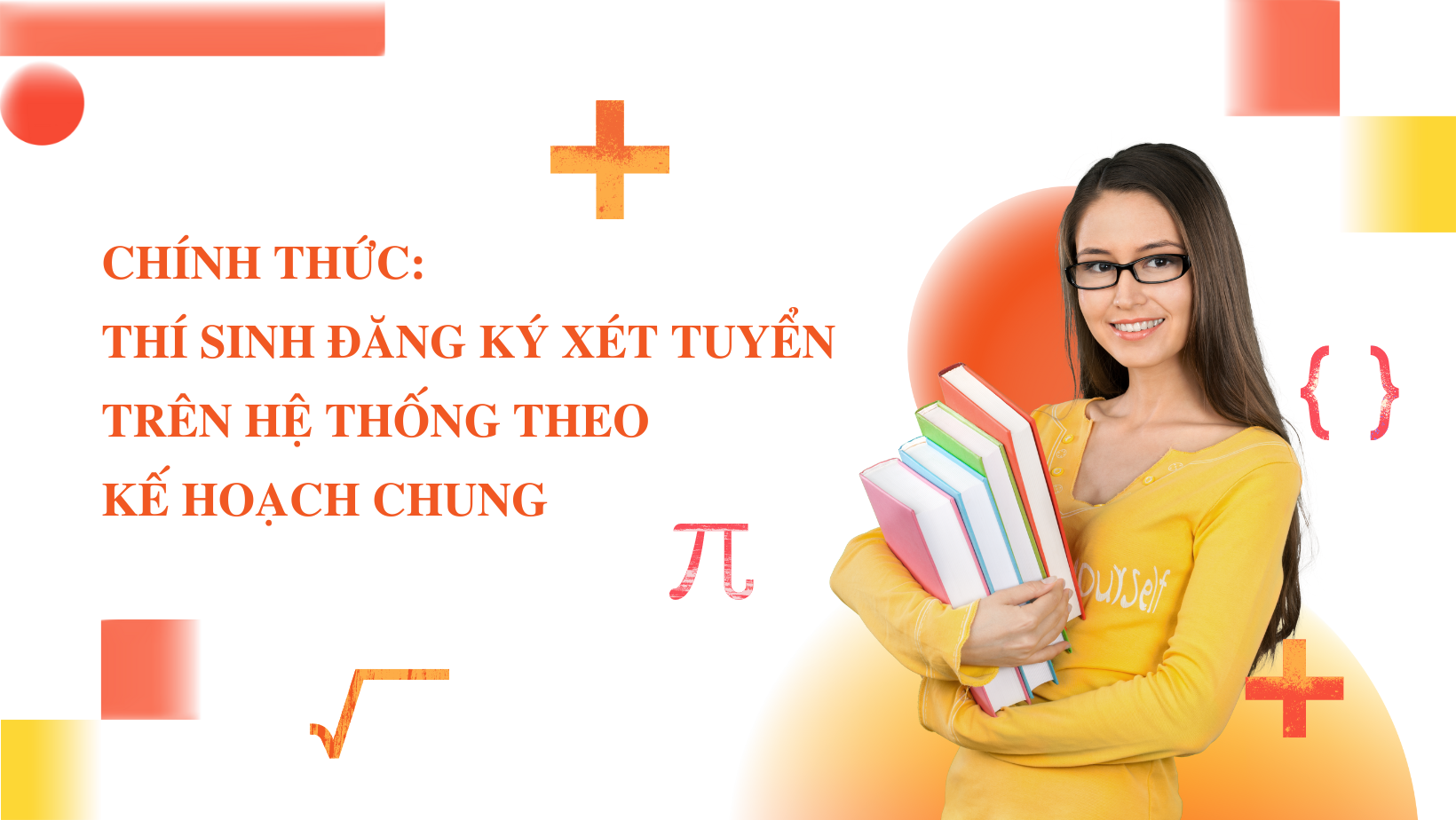 Chính thức: Thí sinh đăng ký xét tuyển trên hệ thống theo kế hoạch chung