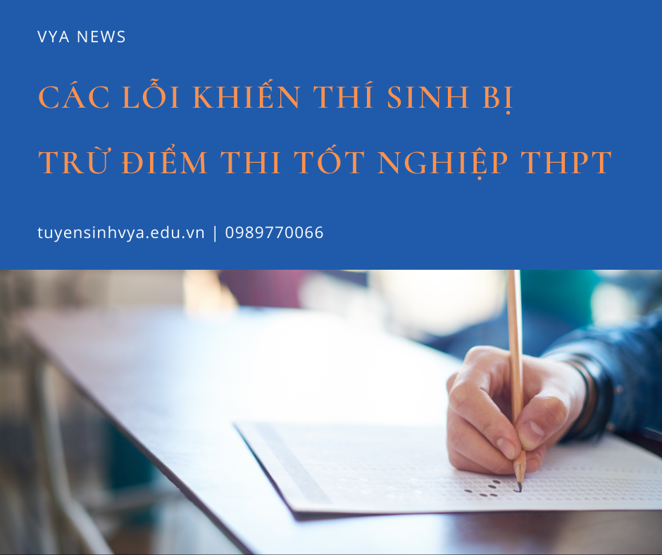 Các lỗi khiến thí sinh bị trừ điểm thi tốt nghiệp THPT