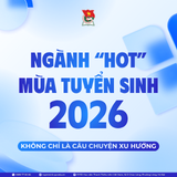 Ngành “hot” mùa tuyển sinh 2026: Không chỉ là câu chuyện xu hướng