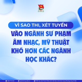 Vì sao thi, xét tuyển vào ngành sư phạm Âm nhạc, Mỹ thuật khó hơn các ngành học khác?